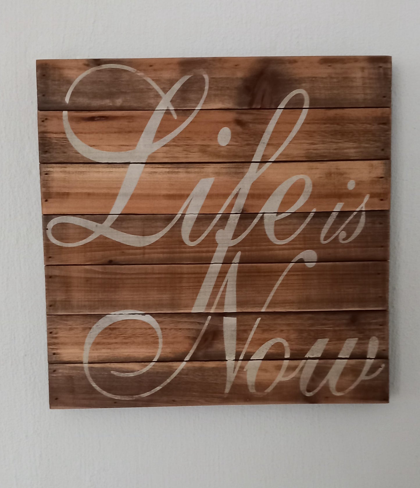 Skilt, træ, Life is now