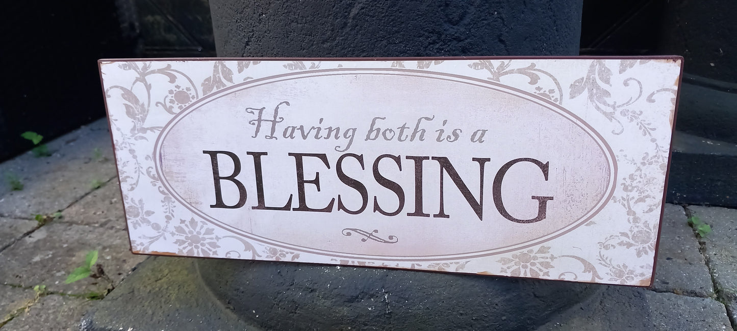 Skilt, metal, Having both is a blessing